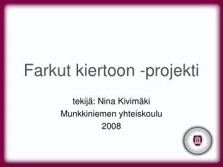 farkut kiertoon projekti