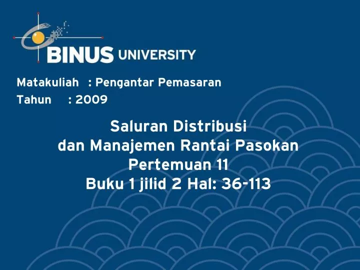 saluran distribusi dan manajemen rantai pasokan pertemuan 11 buku 1 jilid 2 hal 36 113