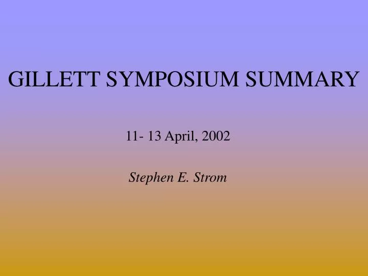 gillett symposium summary