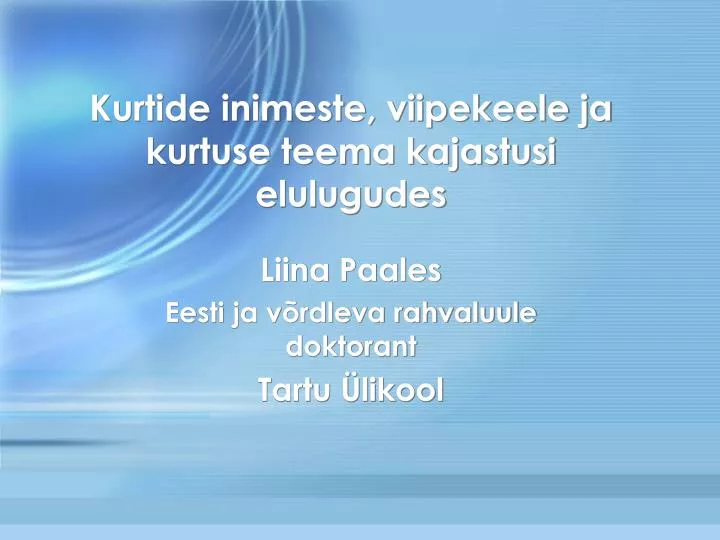 kurtide inimeste viipekeele ja kurtuse teema kajastusi elulugudes