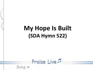 My Hope Is Built (SDA Hymn 522)