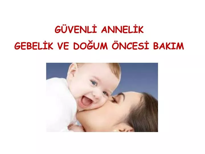 g venl annel k gebel k ve do um nces bakim