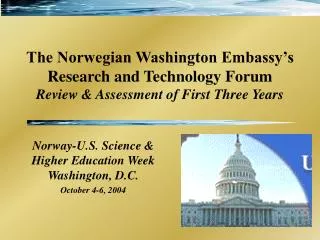 Norway-U.S. Science &amp; Higher Education Week Washington, D.C. October 4-6, 2004