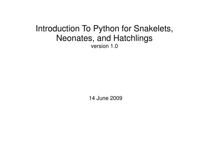introduction to python for snakelets neonates and hatchlings version 1 0
