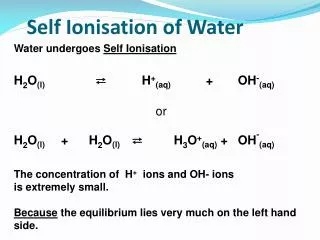 Self Ionisation of Water