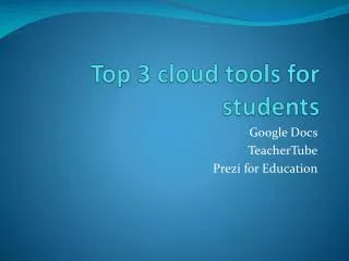 Top 3 cloud tools for students