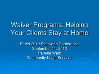 Waiver Programs: Helping Your Clients Stay at Home