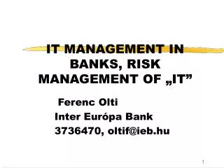 IT MANAGEMENT IN BANKS, RISK MANAGEMENT OF „IT”