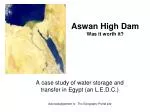 Aswan High Dam Was it worth it? - slide 1