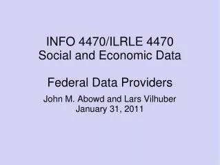 INFO 4470/ILRLE 4470 Social and Economic Data Federal Data Providers