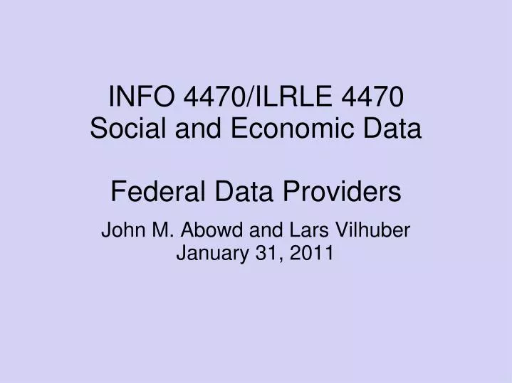 info 4470 ilrle 4470 social and economic data federal data providers