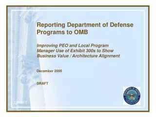 Reporting Department of Defense Programs to OMB Improving PEO and Local Program