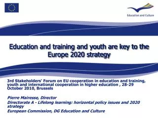 Education and training and youth are key to the Europe 2020 strategy