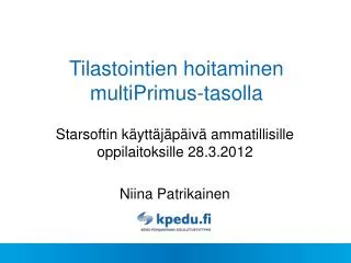 tilastointien hoitaminen multiprimus tasolla