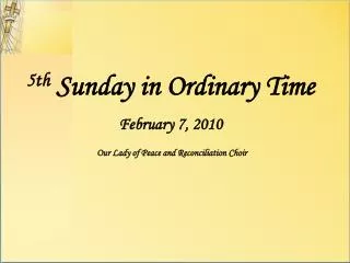 5th Sunday in Ordinary Time February 7, 2010