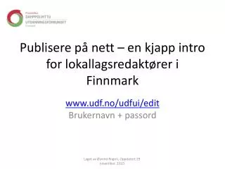 publisere p nett en kjapp intro for lokallagsredakt rer i finnmark