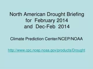 North American Drought Briefing for February 2014 and Dec-Feb 2014