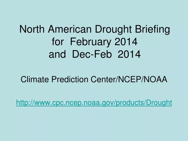 north american drought briefing for february 2014 and dec feb 2014