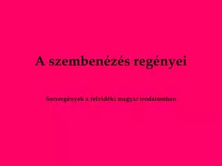 a szemben z s reg nyei