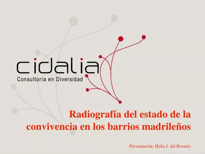 radiograf a del estado de la convivencia en los barrios madrile os presentaci n helia i del rosario