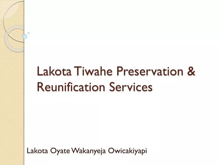 lakota tiwahe preservation reunification services