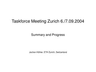 Taskforce Meeting Zurich 6./7.09.2004