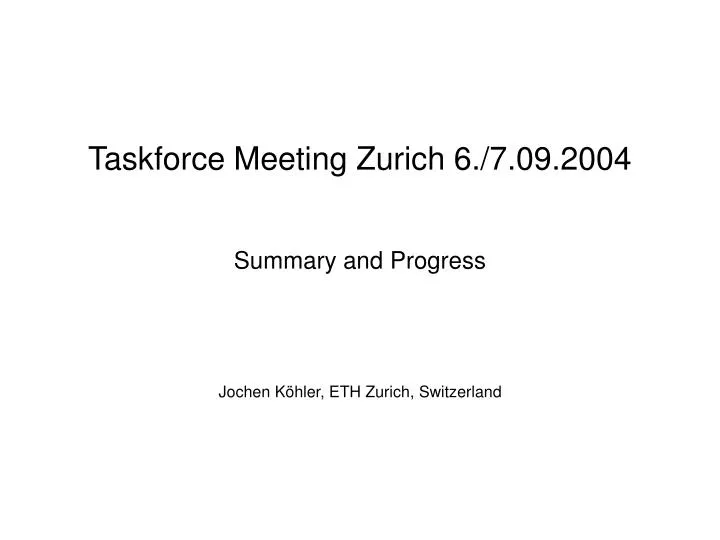 taskforce meeting zurich 6 7 09 2004