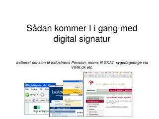 s dan kommer i i gang med digital signatur