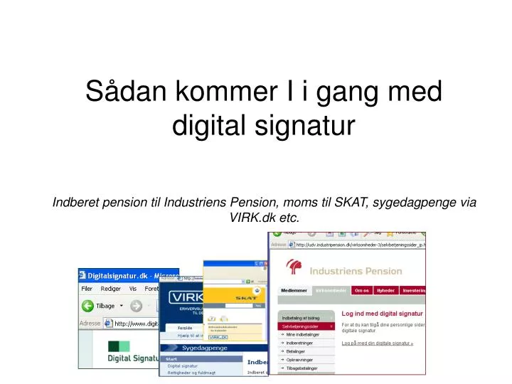 s dan kommer i i gang med digital signatur