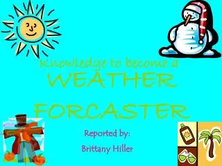 Reported by: Brittany Hiller