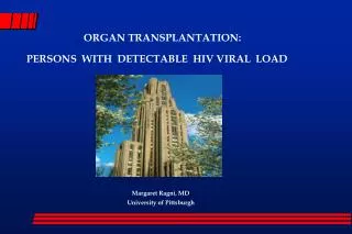 ORGAN TRANSPLANTATION: PERSONS WITH DETECTABLE HIV VIRAL LOAD