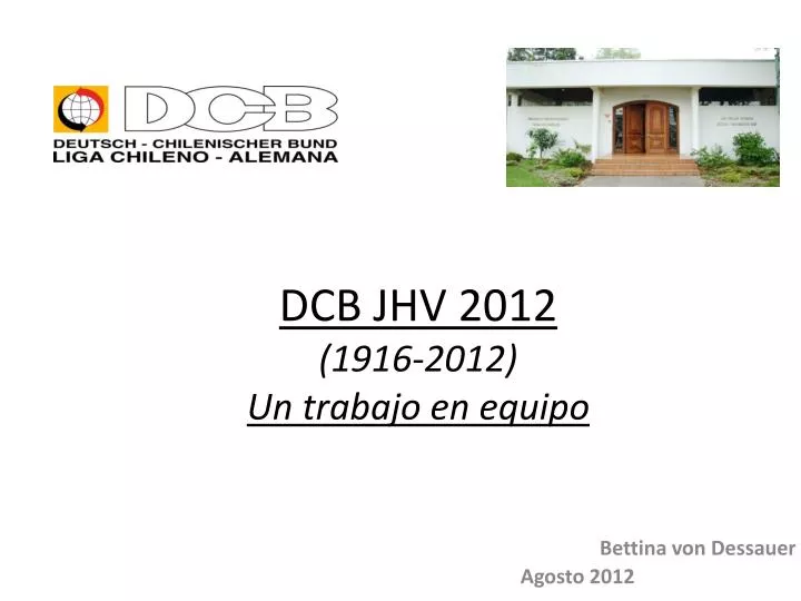 dcb jhv 2012 1916 2012 un trabajo en equipo