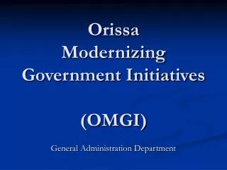 Orissa Modernizing Government Initiatives (OMGI)