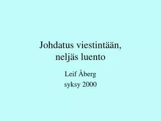 johdatus viestint n nelj s luento