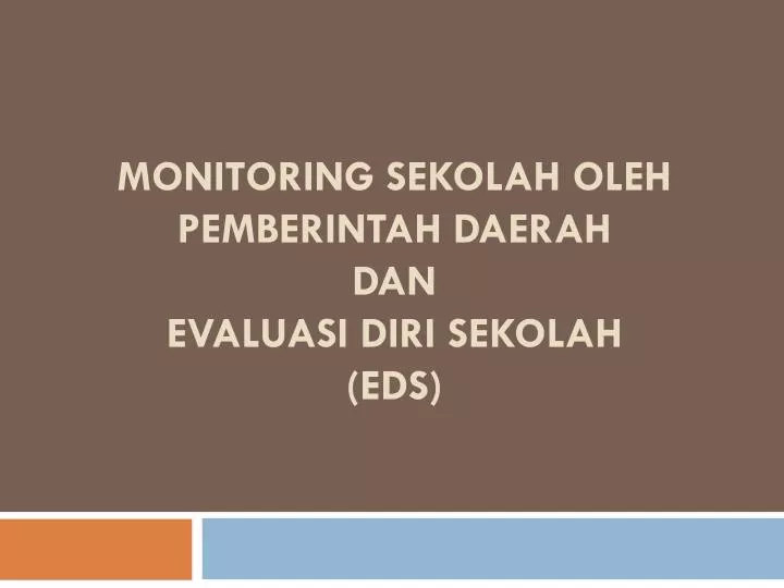 monitoring sekolah oleh pemberintah daerah dan evaluasi diri sekolah eds