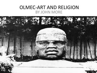 OLMEC-ART AND RELIGION