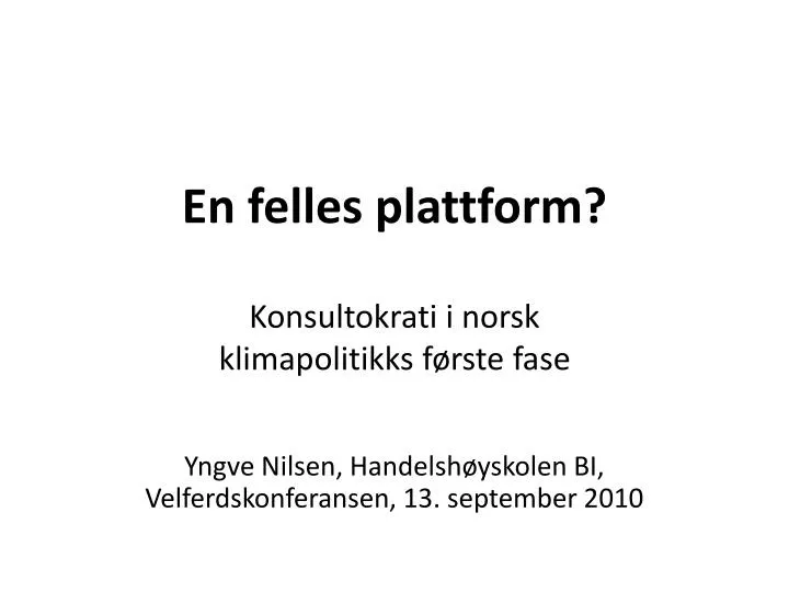 en felles plattform konsultokrati i norsk klimapolitikks f rste fase