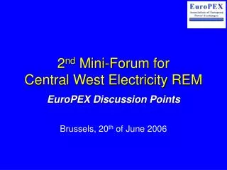 2 nd Mini-For um for Central West Electricity REM