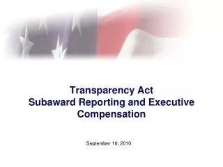 Transparency Act Subaward Reporting and Executive Compensation