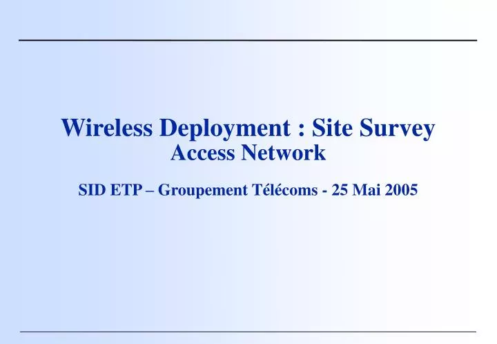 wireless deployment site survey access network sid etp groupement t l coms 25 mai 2005