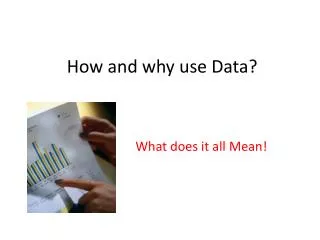 How and why use Data?