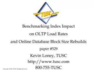Benchmarking Index Impact on OLTP Load Rates and Online Database Block Size Rebuilds paper #529