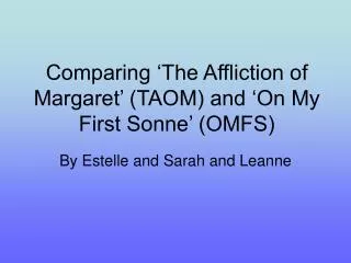 comparing the affliction of margaret taom and on my first sonne omfs