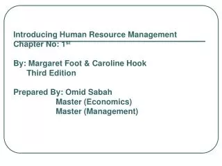 Introducing Human Resource Management Chapter No: 1 st By: Margaret Foot &amp; Caroline Hook