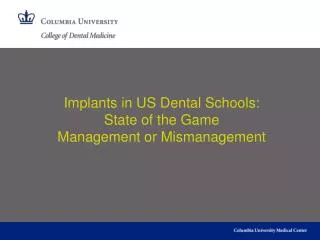 Implants in US Dental Schools: State of the Game Management or Mismanagement