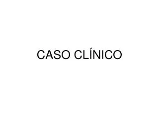 caso cl nico