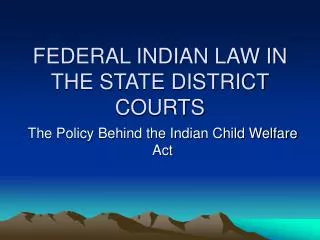 FEDERAL INDIAN LAW IN THE STATE DISTRICT COURTS