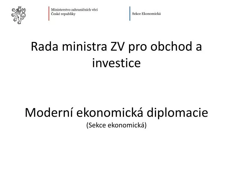 rada ministra zv pro obchod a investice modern ekonomick diplomacie sekce ekonomick