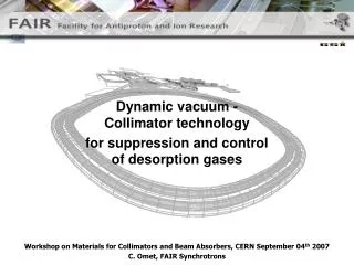 Dynamic vacuum - Collimator technology for suppression and control of desorption gases