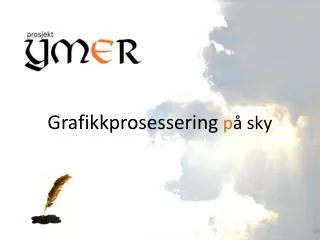 grafikkprosessering p sky